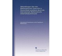 Abhandlungen über den Mathematischen Unterricht in Deutschland veranlasst durch die Internationale Mathematische Unterrichtskommission: Volume 3