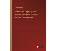 Abhandlungen zur geologischen Specialkarte von Elsass-Lothringen: Band I - Heft 2: Die Steiger Schiefer