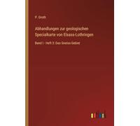 Abhandlungen zur geologischen Specialkarte von Elsass-Lothringen: Band I - Heft 3: Das Gneiss-Gebiet