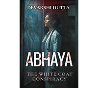 ABHAYA: The White Coat Conspiracy