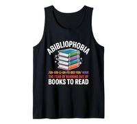 Abibliofobia Miedo a quedarse sin libros para leer Bookworm Camiseta sin Mangas
