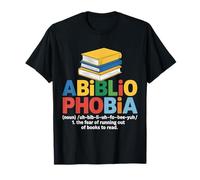 Abibliofobia Miedo a quedarse sin libros para leer lectura Camiseta