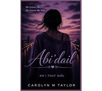 ABI'DAIL: Am I That Girl