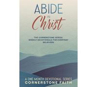 Abide in Christ: A Cornerstone Series Weekly Devotional - 28-Day Devotional and Bible Study for New Believers