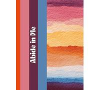 Abide in Me: A Devotional Journal for Deeper Faith