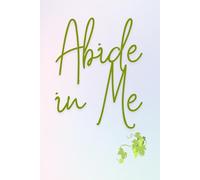 Abide in Me: A Journal