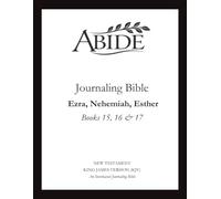 Abide - Interleaved Journaling Bible: Ezra, Nehemiah & Esther (Books 15, 16 & 17) (Abide Scriptures Journal)