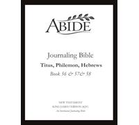 Abide - Interleaved Journaling Bible: Titus, Philemon & Hebrews (Book 56 - 58) (Abide Scriptures Journal)