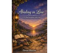 Abiding in Love: A 21-Day Encounter with God
