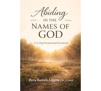 Abiding in the Names of God: A 21-Day Formational Devotional