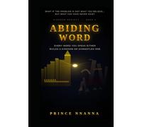 ABIDING Word: Every Word You Speak Either Builds a Kingdom or Dismantles One (KINGDOM PROJECT)