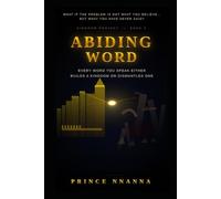 ABIDING Word: Every Word You Speak Either Builds a Kingdom or Dismantles One (KINGDOM PROJECT)