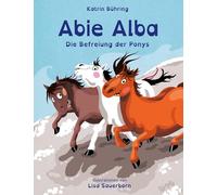 Abie Alba - Die Befreiung der Ponys: Kinderbuch in Reimen: 5