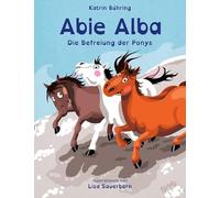 Abie Alba - Die Befreiung der Ponys: Kinderbuch in Reimen: 5