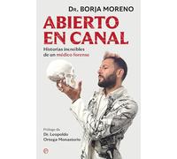 Abierto en canal: Historias increíbles de un médico forense