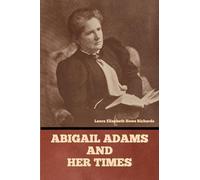 Abigail Adams and Her Times
