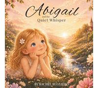 Abigail and the Quiet Whisper