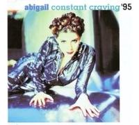 Abigail - Constant Craving / What Goes Around Comes Around