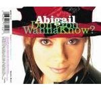 Abigail - Don't You Wanna Know? (UK Import)