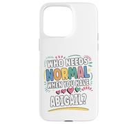 Abigail Personalized Name Funny Cute Custom Abigail Name Carcasa para iPhone 15 Pro MAX