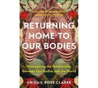 Abigail Rose Clarke Returning Home to Our Bodies (Tapa blanda) (Importación USA)