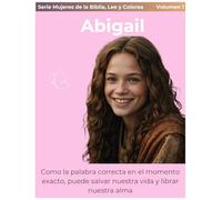 Abigail: Serie Mujeres de la Biblia, Lee y Colorea, Volumen 1, niñas y adolescentes 6-17 años, relación con Dios