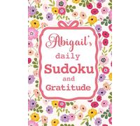 Abigail's Daily Sudoku & Gratitude Journal: A Year of Brain Games & Mindfulness Reflection