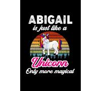 Abigail's Magical Unicorn Diary: A Cute Rainbow Journal for Girls Who Love Unicorns and Dream Big!