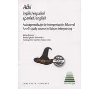 ABil inglés-español/ spanish-english. Autoaprendizaje de interpretación bilateral / A self-study course in liaison interpreting (DVD incluido) | Julia