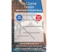 Abilene Texas Word Search Puzzle Book: Think you know Abilene, Texas? Puzzles for Adults, Seniors, Teens and Kids. Perfect for Grandparents, ... Christmas Gifts and Stocking Stuffers.