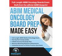 ABIM Medical Oncology Board Prep Made Easy: High-Yield Review for the ABIM Medical Oncology Certification Exam with Board Style Practice Questions and ... Simulation Test (Made Easy Academy Series)