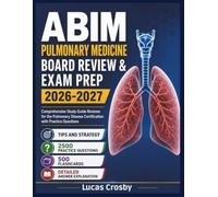 ABIM Pulmonary Medicine Board Review & Exam Prep 2026-2027: Comprehensive Study Guide Reviews for the Pulmonary Disease Certification with Practice Questions