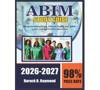 ABIM Study Guide 2026-2027: Blueprint Breakdown, Clinical Pearls, and 1000+ Cross-Cutting Practice Questions