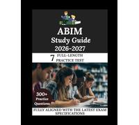 ABIM Study Guide 2026-2027: Navigate. Master. Achieve.