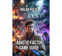 Abiotic Factor Game Guide: Character Optimization, Survival Systems Mastery, and Base Building Strategies