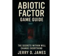Abiotic Factor Game Guide: The Secrets Within Will Change Everything