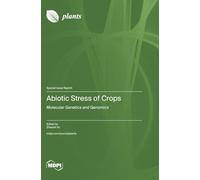 Abiotic Stress of Crops: Molecular Genetics and Genomics