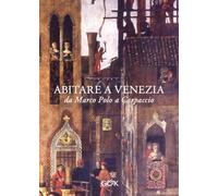 Abitare a Venezia da Marco Polo a Carpaccio (Recto/verso)