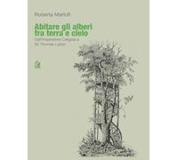 Abitare gli alberi fra terra e cielo. Dall’Imperatore Caligola a Sir Thomas Lipton (Storia)