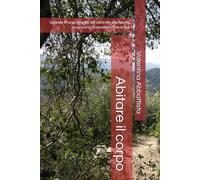 Abitare il corpo: Quando il corpo ricorda: dal controllo alla fiducia, un percorso di ascolto e ritorno a sé