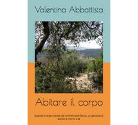Abitare il corpo: Quando il corpo ricorda: dal controllo alla fiducia, un percorso di ascolto e ritorno a sé