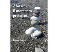 Abitare il momento presente
