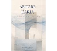 ABITARE L’ARIA: Architettura dell’Aria e città respirante