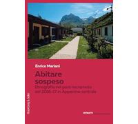 Abitare sospeso. Etnografia nel post-terremoto del 2016-17 in Appennino Centrale (Ritratti. Collana di etnografie)