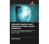 Abitudini digitali degli adolescenti delle scuole pubbliche: Uno studio sulle vite digitali degli adolescenti nelle scuole secondarie pubbliche del distretto di Morang, in Nepal