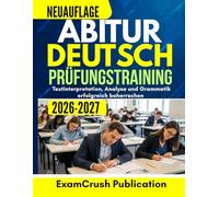 Abitur Deutsch Prüfungstraining 2026-2027: Textinterpretation, Analyse und Grammatik erfolgreich beherrschen