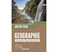 Abiturwissen Geographie (BW): kompaktes Oberstufenwissen der Jahrgangsstufe 1 und 2 zur Prüfungsvorbereitung