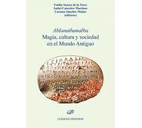 Ablanathanalba Magia, Cultura y Sociedad En El Mundo Antiguo (SIN COLECCION)