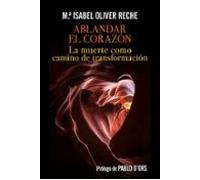 ABLANDAR EL CORAZÓN. La muerte como camino de transformación.: 454 (El Pozo de Siquén)