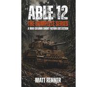 Able 12: The Complete Series: A War Column Short Fiction Collection